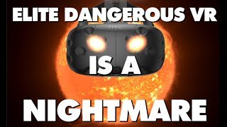 Elite Dangerous VR Is An Absolute Nightmare  This Is Why [upl. by Yelkreb]