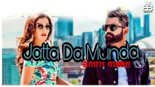 Jatta Da MundaAmrit maanLatest punjabi songsonia maandj flow [upl. by Quin]