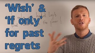 Wish and If Only for Past Regrets  English Grammar Lesson Advanced [upl. by Baum]