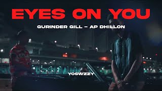 Gurinder Gill AP Dhillon  Eyes on You [upl. by Ahsetan]