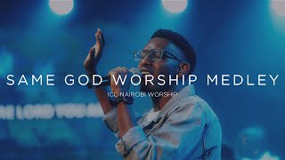 Same God Worship Medley  ICC Nairobi Worship Medley [upl. by Briscoe]