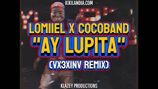 LOMIIEL X COCOBAND  AY LUPITA VX3XINV REMIX [upl. by Wadleigh]