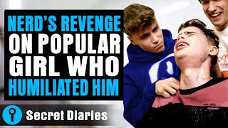 Nerds Revenge On Popular Girl Who Humiliated Him  secretdiaries [upl. by Aniretak]