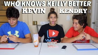 WHO KNOWS KEILLY BETTER KEVIN OR KENDRY [upl. by Ehcrop]