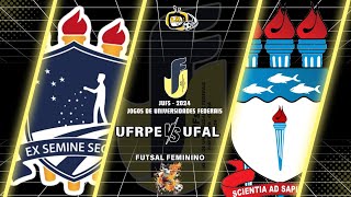 🏆JUFS 2024  UFRPE 🆚 UFAL  Futsal Feminino [upl. by Eiten]