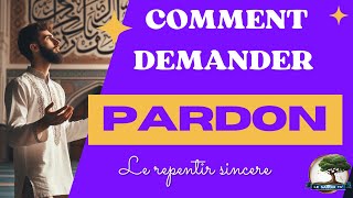 Demander pardon à Allah  Les cinq conditions d’un repentir sincère [upl. by Dercy]