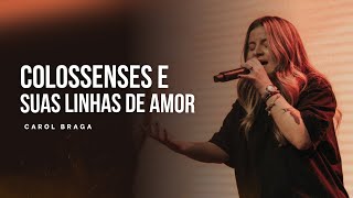 Carol Braga  Colossenses e Suas Linhas de Amor Cover Ao Vivo [upl. by Atrahc]