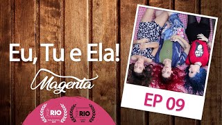 Magenta  SO1E9  Eu Tu e Ela  Websérie LGBT Subtitles [upl. by Eibur]