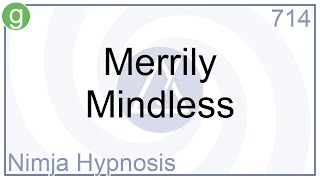 Merrily Mindless  Hypnosis [upl. by Larred]