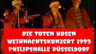 Die Toten Hosen – Weihnachtskonzert 1993 Philipshalle Düsseldorf [upl. by Ilram400]