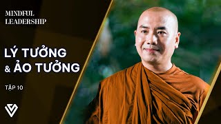 Thầy Minh Niệm Quốc Khánh  Lý tưởng  Mindful Leadership EP 10 [upl. by Mellisa]