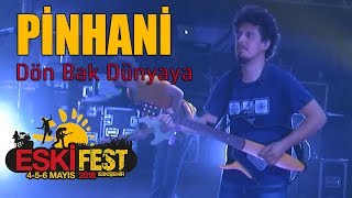 Pinhani  Dön Bak Dünyaya  EskiFest 2018 [upl. by Weyermann]