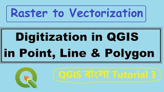 Digitization in QGIS in Point Line and Polygon  Raster to Vectorization  QGIS বাংলা Tutorial 3 [upl. by Allebasi]