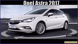 Opel Astra 2017 V6 Turbo Specs [upl. by Blanche]