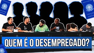 QUEM É O DESEMPREGADO [upl. by Ewer]