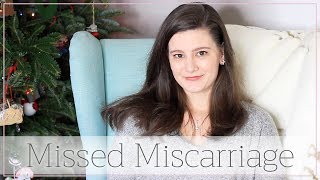 My Missed Miscarriage Experience • Super Raw amp Honest [upl. by Dunseath133]