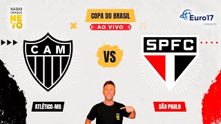 AtléticoMG x São Paulo  AO VIVO  Copa do Brasil 2024  Rádio Craque Neto [upl. by Zelazny]