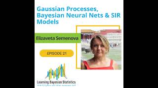 21 Gaussian Processes Bayesian Neural Nets amp SIR Models with Elizaveta Semenova [upl. by Lerner272]