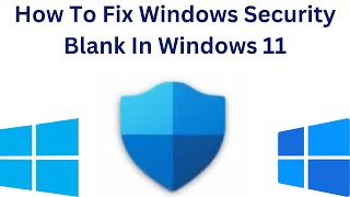 How To Fix Windows Security Blank In Windows 11 [upl. by Seiber225]