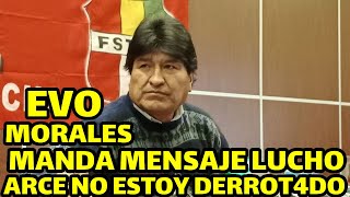 EVO MORALES DICE LUCHO ARCE NO VUELVE GANAR NINGUNA ELECCIÓN NUNCA MAS EN BOLIVIA [upl. by Hodess]