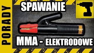 Spawanie MMA w praktyce Praktyczne spawanie elektrodą otuloną [upl. by Robers]