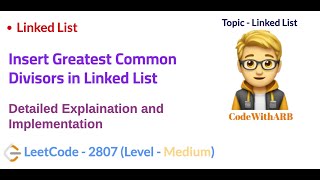 Insert Greatest Common Divisors in Linked List  LeetCode 2807  Linked List [upl. by Annorah]