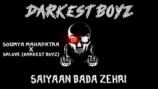 Darkest Boyz SAIYAAN BADA ZEHRI Official Song  SOUMYA MAHAPATRA  SRLOVE  Darkest Boyz Album [upl. by Lipp]