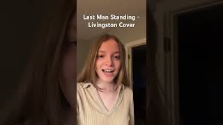 “Last Man Standing”  Livingston Cover singer singing cover [upl. by Pen]