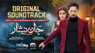 Jaan Nisar  Full OST  Sahir Ali Bagga  Ft Danish Taimoor Hiba Bukhari  Har Pal Geo [upl. by Stephens]