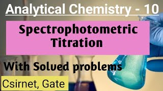 Spectrophotometric Titration  Analytical Chemistry Part10  Solutions CSIR NET amp GATE [upl. by Iman20]