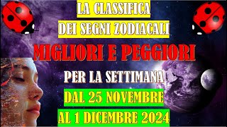 Classifica Segni Zodiacali Migliori e Peggiori per la Settimana dal 25 Novembre al 1 Dicembre 2024 [upl. by Fischer]