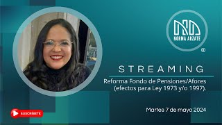 Reforma Fondo de PensionesAfores efectos para Ley 1973 yo 1997 [upl. by Atiran]