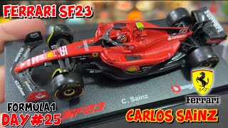 FERRARI SF23  CARLOS SAINZ 2023 Bburago Signature 143  F1 DAY 25 [upl. by Lekcim]