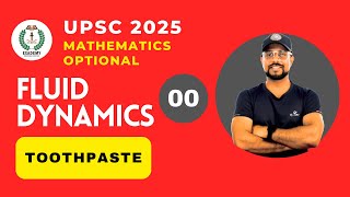 UPSC 2025  Mathematics Optional  Fluid Dynamics  Toothpaste [upl. by Onitnas]