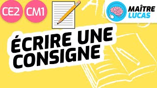 Écrire une consigne CE2  CM1  Cycle 2 et 3  Français  Production décrits [upl. by Aniale]