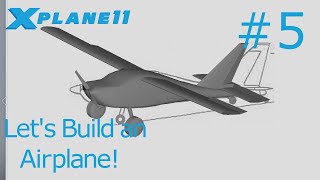 Making an airplane for XPlane 11 Tutorial 5 [upl. by Inavoy]