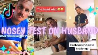 NOSEY Nosy TEST ON MY HUSBAND  HUSBAND CHISMOSO CHALLENGE  TikTok Compilation [upl. by Roosnam239]