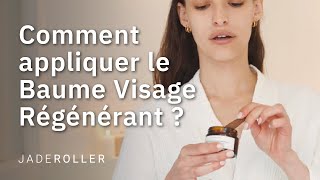 COMMENT APPLIQUER LE BAUME VISAGE RÉGÉNÉRANT   Jade Roller [upl. by Kellda945]