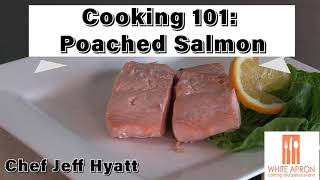 Cooking 101 Simple and Delicious Poached Salmon Recipe [upl. by Amaryllis936]