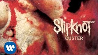 Slipknot  Custer Audio [upl. by Erlond]