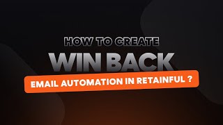 How to create a Win Back Email Automation in Retainful [upl. by Neivad687]