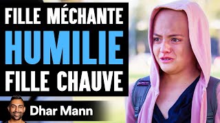 Fille Méchante HUMILIE La Fille Chauve  Dhar Mann [upl. by Issy]