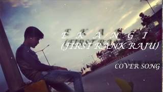 EKANGI  Video Cover  First Rank Raju  Ft Varshith [upl. by Palmore]