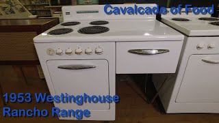 Vintage Appliances New Member of the Cavalcade Family  1953 Westinghouse Rancho Range [upl. by Ettellocin465]