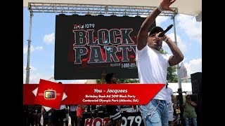 You  Jacquees Live  Centennial Olympic Park for Birthday Bash Atl 2019 Block Party [upl. by Belshin476]