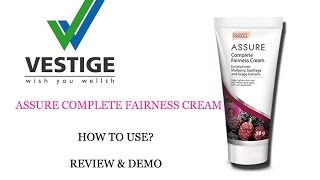 VESTIGE ASSURE COMPLETE FAIRNESS CREAM HOW TO USE BENEFITS  vestige product demo [upl. by Esiuqcaj]