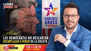 Aviso Los Demócratas no descartan reemplazar a Biden de la boleta I Sánchez Grass en América [upl. by Hael]