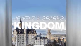 Jewelz amp Sparks  Kingdom Radio Edit Official [upl. by Aehtela]