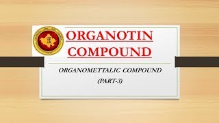 ORGANOTIN COMPOUND  ORGANOMETALLIC COMPOUND PART3ONLINE CHEMISTRY [upl. by Tacita]