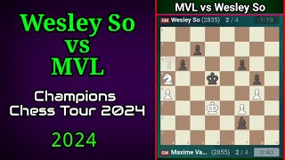 Wesley So vs MVL  Champion Chess Tour 2024 Winners Bracket Grand final Game 4 [upl. by Nalani]